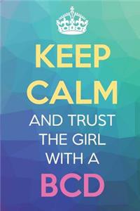 Keep Calm And Trust The Girl With A BCD