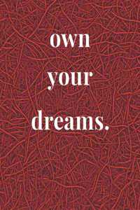 Own Your Dreams