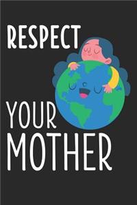Respect Your Mother