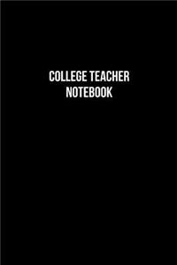 College Teacher Notebook - College Teacher Diary - College Teacher Journal - Gift for College Teacher