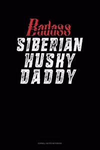 Badass Siberian Husky Daddy