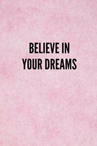 Believe in Your Dreams