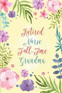 Retired Nurse Full-Time Grandma