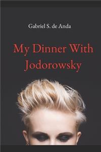 My Dinner with Jodorowsky