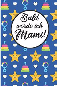 Bald werde ich Mami!