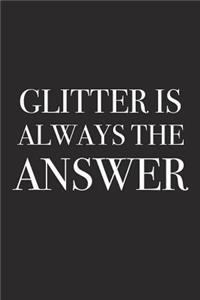 Glitter Is Always the Answer