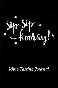 Sip Sip Hooray! Wine Tasting Journal
