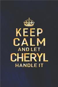 Keep Calm and Let Cheryl Handle It