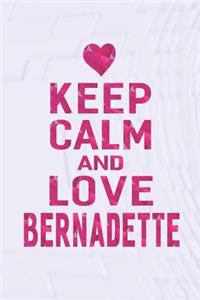 Keep Calm and Love Bernadette
