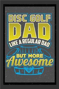 Disc Golf Dad Like A Regular Dad But More Awesome
