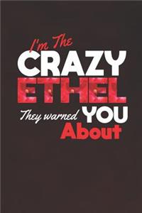 I'm The Crazy Ethel They Warned You About