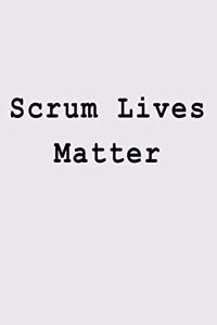 Scrum Lives Matter