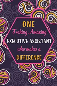 One F*cking Amazing Executive Assistant Who Makes A Difference