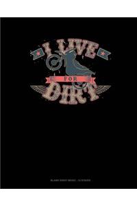 I Live For Dirt