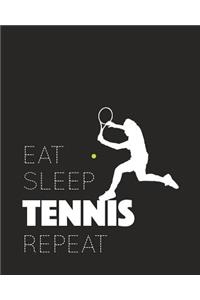 Eat Sleep Tennis Repeat