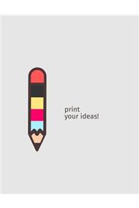 Print your ideas