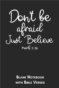 Don't be afraid Just Believe Mark 5