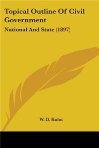Topical Outline Of Civil Government
