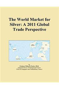 The World Market for Silver