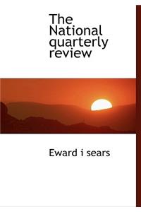 The National Quarterly Review