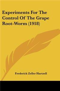 Experiments For The Control Of The Grape Root-Worm (1918)