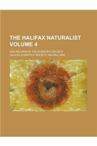 The Halifax Naturalist Volume 4; And Record of the Scientific Society