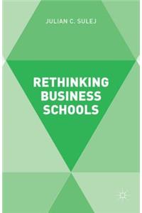 Rethinking Business Schools