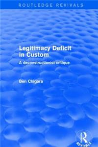Revival: Legitimacy Deficit in Custom: Towards a Deconstructionist Theory (2001)