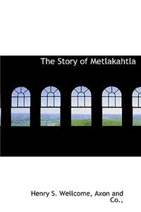 The Story of Metlakahtla