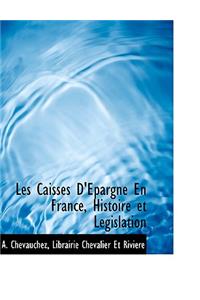 Les Caisses d'Epargne En France, Histoire Et L?gislation