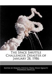 The Space Shuttle Challenger Disaster of January 28, 1986