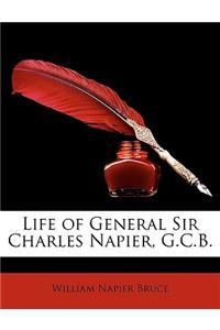 Life of General Sir Charles Napier, G.C.B.