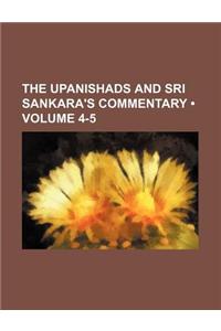 The Upanishads and Sri Sankara's Commentary (Volume 4-5)