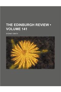 The Edinburgh Review (Volume 141)