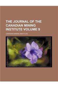 The Journal of the Canadian Mining Institute Volume 9