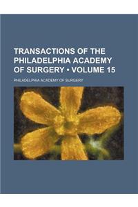 Transactions of the Philadelphia Academy of Surgery (Volume 15)