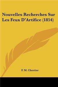 Nouvelles Recherches Sur Les Feux D'Artifice (1854)
