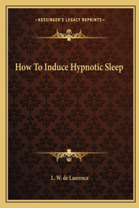 How to Induce Hypnotic Sleep