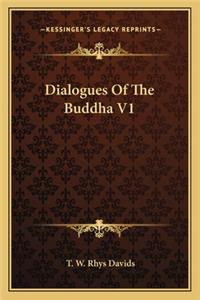 Dialogues of the Buddha V1