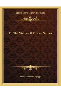 Of the Virtue of Proper Names