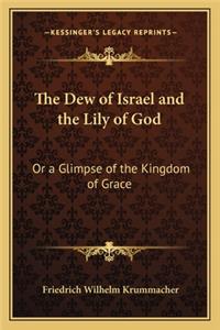 Dew of Israel and the Lily of God
