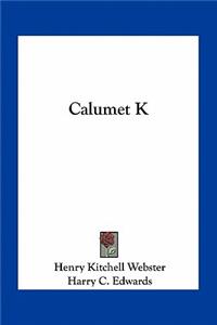 Calumet K