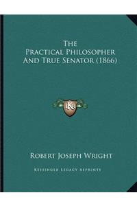 The Practical Philosopher And True Senator (1866)