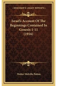 Israel's Account of the Beginnings Contained in Genesis 1-11 (1916)