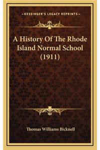 A History Of The Rhode Island Normal School (1911)