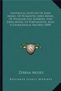 Historical Sketches of John Moses, of Plymouth; John Moses, of Windsor and Simsbury; And John Moses, of Portsmouth, Also a Genealogical Record (1800)