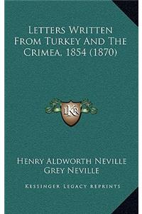 Letters Written From Turkey And The Crimea, 1854 (1870)