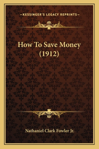 How To Save Money (1912)