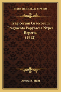 Tragicorum Graecorum Fragmenta Papyracea Nvper Reperta (1912)