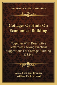 Cottages Or Hints On Economical Building